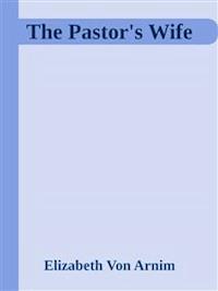 The Pastor's Wife - Elizabeth von Arnim - E-Book