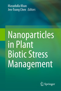 Nanoparticles in Plant Biotic Stress Management -  - E-Book