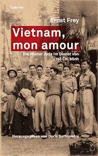Vietnam, mon amour - Ernst Frey - E-Book