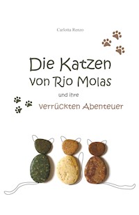 Die Katzen von Rio Molas... - Carlotta Renzo - E-Book