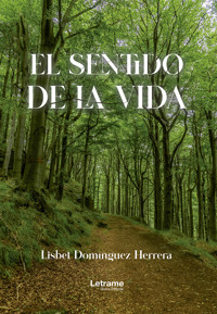 El sentido de la vida - Lisbet Domínguez Herrera - E-Book