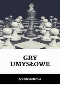 Gry umysłowe - Antoni Stefański - E-Book