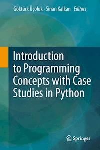 Introduction to Programming Concepts with Case Studies in Python - Gokturk Ucoluk - E-Book