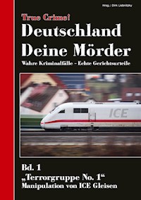 True Crime! Deutschland Deine Mörder -  - E-Book