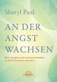 An der Angst wachsen - Sheryl Paul - E-Book
