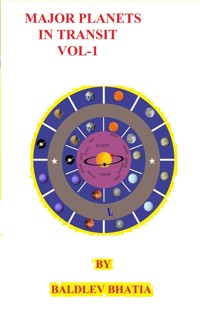 Major Planets In Transit ---Vol 1 - BALDEV BHATIA - E-Book