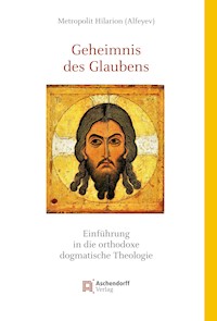 Geheimnis des Glaubens - Metropolit Hilarion (Alfeyev) - E-Book