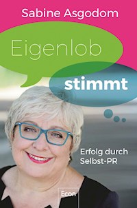 Eigenlob stimmt - Sabine Asgodom - E-Book