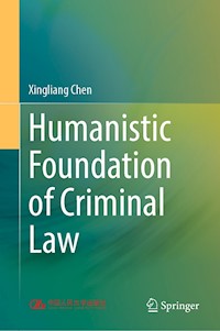Humanistic Foundation of Criminal Law - Xingliang Chen - E-Book