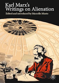 Karl Marx's Writings on Alienation - Marcello Musto - E-Book