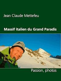 Massif italien du Grand Paradis - Jean Claude Mettefeu - E-Book