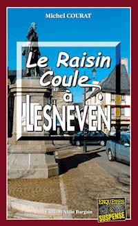 Le raisin coule à Lesneven - Michel Courat - E-Book