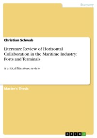 Literature Review of Horizontal Collaboration in the Maritime Industry: Ports and Terminals - Christian Schwab - E-Book