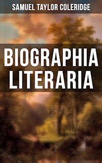 BIOGRAPHIA LITERARIA - Samuel Taylor Coleridge - E-Book