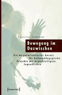 Bewegung im Dazwischen - Felicitas Lowinski - E-Book