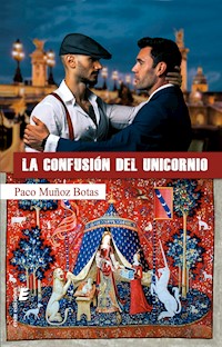La confusión del unicornio - Paco Muños Botas - E-Book