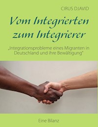 Vom Integrierten zum Integrierer - Cirus Djavid - E-Book
