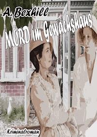 Mord im Gewächshaus - Ann Bexhill - E-Book