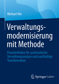 Verwaltungsmodernisierung mit Methode - Michael Ahr - E-Book