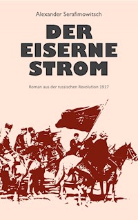 Der eiserne Strom - Alexander Serafimowitsch - E-Book