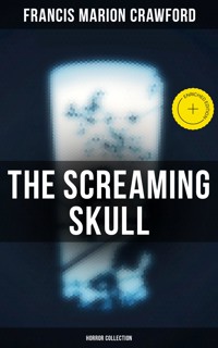 The Screaming Skull (Horror Collection) - Francis Marion Crawford - E-Book