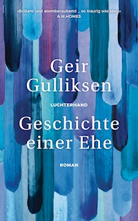 Geschichte einer Ehe - Geir Gulliksen - E-Book