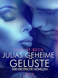 Julias geheime Gelüste – Drei erotische Novellen - Camille Bech - E-Book + Hörbuch