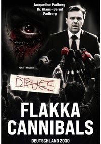 Flakka-Cannibals - Klaus-Bernd Padberg - E-Book