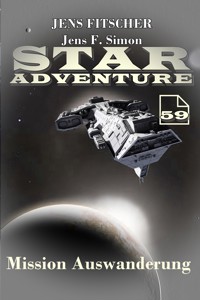 Mission Auswanderung (STAR ADVENTURE 59) - Jens Fitscher - E-Book