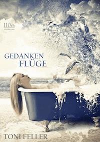 Gedankenflüge - Toni Feller - E-Book