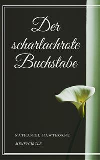 Der scharlachrote Buchstabe - Nathaniel Hawthorne - E-Book