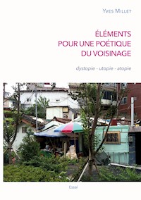 Éléments pour une poétique du voisinage - Yves Millet - E-Book