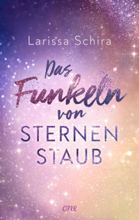 Das Funkeln von Sternenstaub - Larissa Schira - E-Book