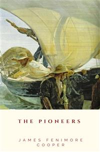The Pioneers - James Fenimore Cooper - E-Book