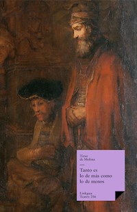Tanto es lo de más como lo de menos - Tirso de Molina - E-Book