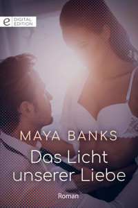 Das Licht unserer Liebe - Maya Banks - E-Book