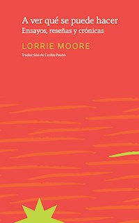 A ver qué se puede hacer - Lorrie Moore - E-Book