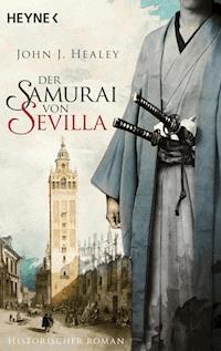 Der Samurai von Sevilla - John J. Healey - E-Book