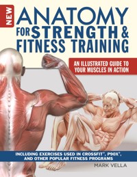 New Anatomy for Strength & Fitness Training - Mark Vella - E-Book