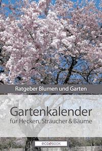 Gartenkalender - Hecken Sträucher und Gehölze -  - E-Book
