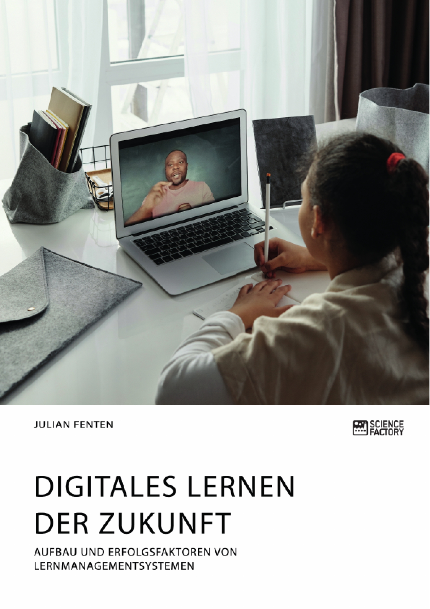 Digitales Lernen der Zukunft. Aufbau und Erfolgsfaktoren von Lernmanagementsystemen - Julian Fenten - E-Book