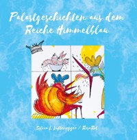 Palastgeschichten aus dem Reiche Himmelblau - Silvia L. Lüftenegger - E-Book