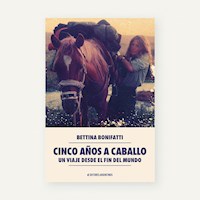 Cinco años a caballo - Bettina Bonifatti - E-Book