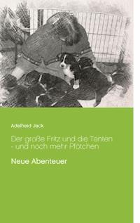 Der große Fritz und die Tanten - und noch mehr Pfötchen - Adelheid Jack - E-Book