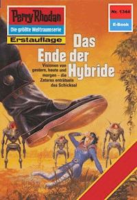 Perry Rhodan 1344: Das Ende der Hybride - Peter Griese - E-Book