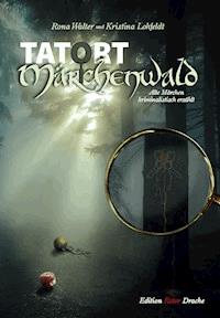 Tatort Märchenwald - Rona Walter - E-Book