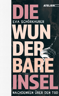 Die wunderbare Insel - Eva Schörkhuber - E-Book