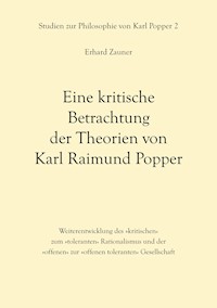 Eine kritische Betrachtung der Theorien von Karl Raimund Popper - Erhard Zauner - E-Book