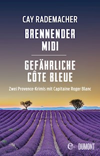 Brennender Midi / Gefährliche Côte Bleue - Cay Rademacher - E-Book