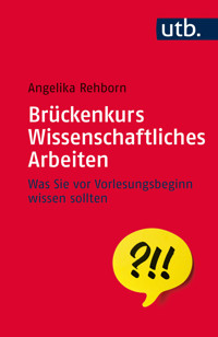 Brückenkurs Wissenschaftliches Arbeiten - Angelika Rehborn - E-Book